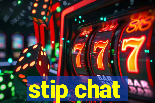 stip chat